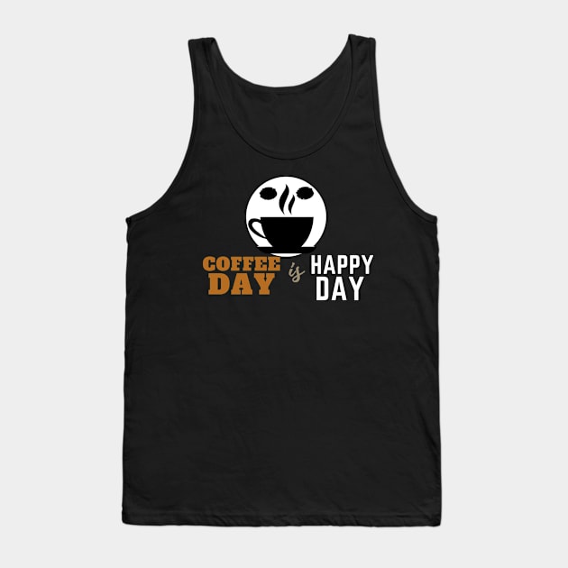 Coffee Day is Happy Day - Black Cup Tank Top by PositiveGraphic